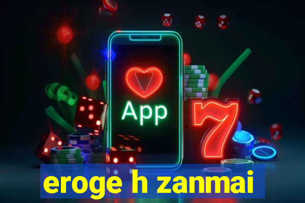 eroge h zanmai